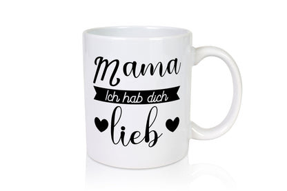Mama ich hab dich lieb | Muttertag Beste Humor Familie Geschenkidee Tasse
