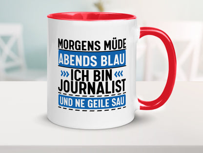 Morgens Müde Abends Blau ich bin Journalist und ne geile sau lustiger Spruch