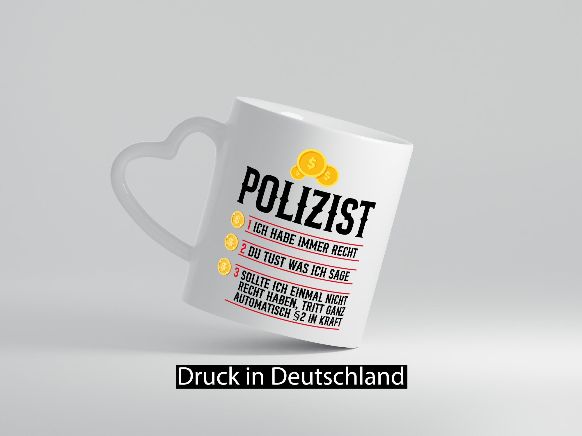 Polizist | Ich habe immer recht Polizei Humor Geschenkidee Tasse