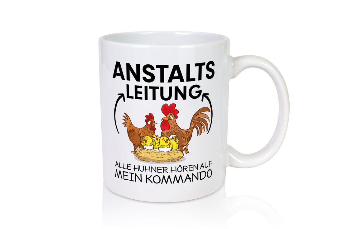 Anstaltsleitung | Hühner Spruch Tasse Hühnerzucht Geschenkidee Humor