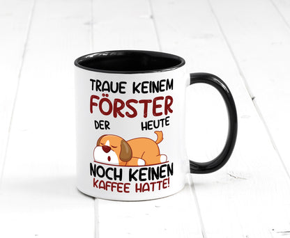 Traue keinem Förster | Forst Arbeit lustiger Spruch Geschenk Kollegen Büro Tasse