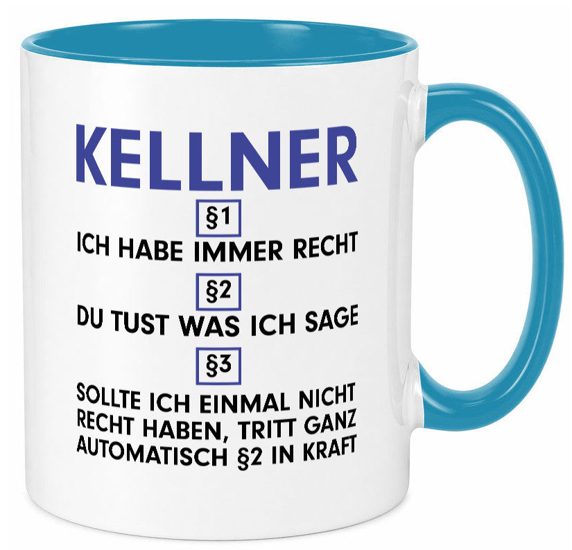 Ich habe immer Recht Kellner | kellnern Bedienung Humor Geschenkidee Tasse