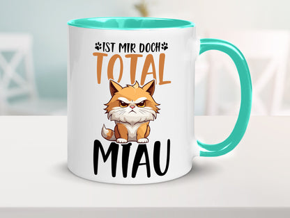 Ist mir doch total Miau | Katze Katzenliebhaber Geschenk Tierliebhaber Humor