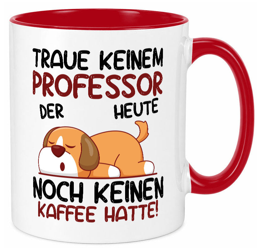 Traue keinem Professor | Uni Universität Geschenkidee Humor Tasse