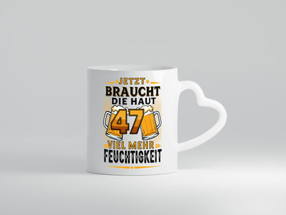 47 braucht die haut mehr Feuchtigkeit | 47. Geburtstag lustiger Spruch Geschenk
