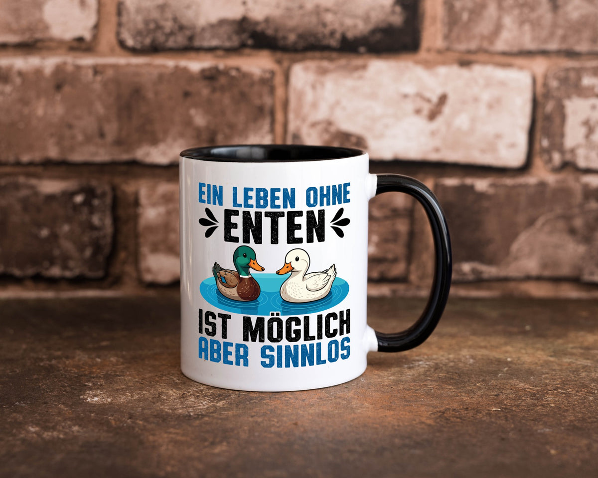 Ohne enten ist es Sinnlos | Entenzüchter Entenzucht v2 Geschenk Humor Tasse