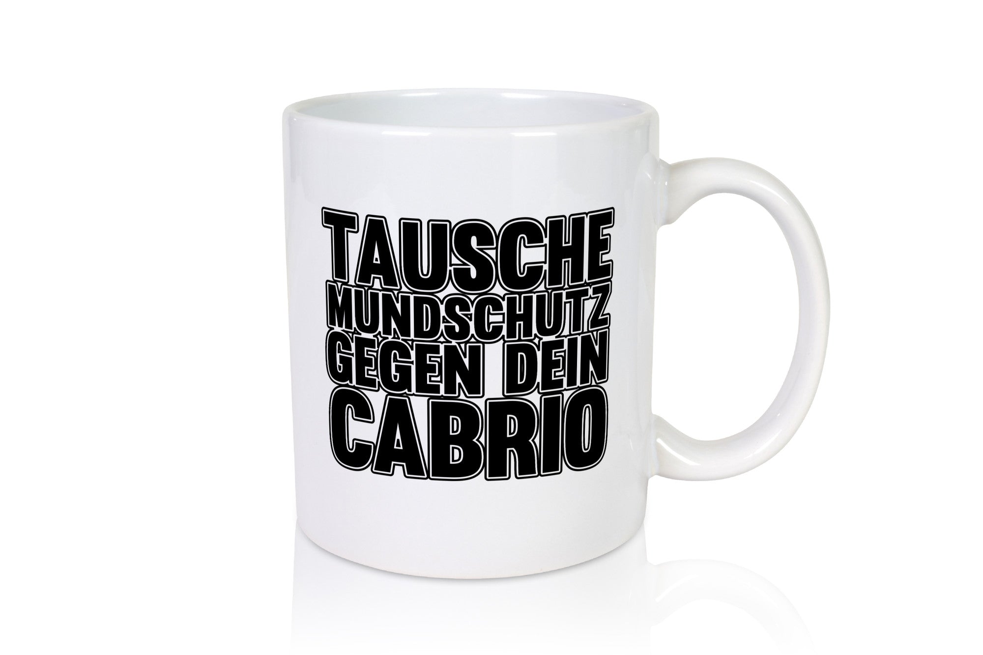 Tausche Mundschutz gegen Cabrio| | Cabrio Geschenkidee Humor Tasse
