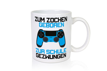 Zum zocken geboren zur Schule gezwungen lustiger Spruch Geschenk Humor