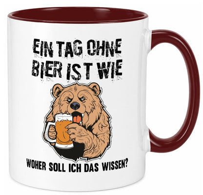 Ein Tag ohne bier ist wie woher soll ich das wissen | Geschenkidee Humor Tasse