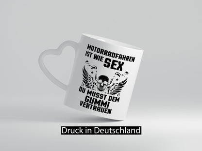 Motorrad fahren ist wie sex du musst dem Gummu vertrauen Humor Geschenkidee
