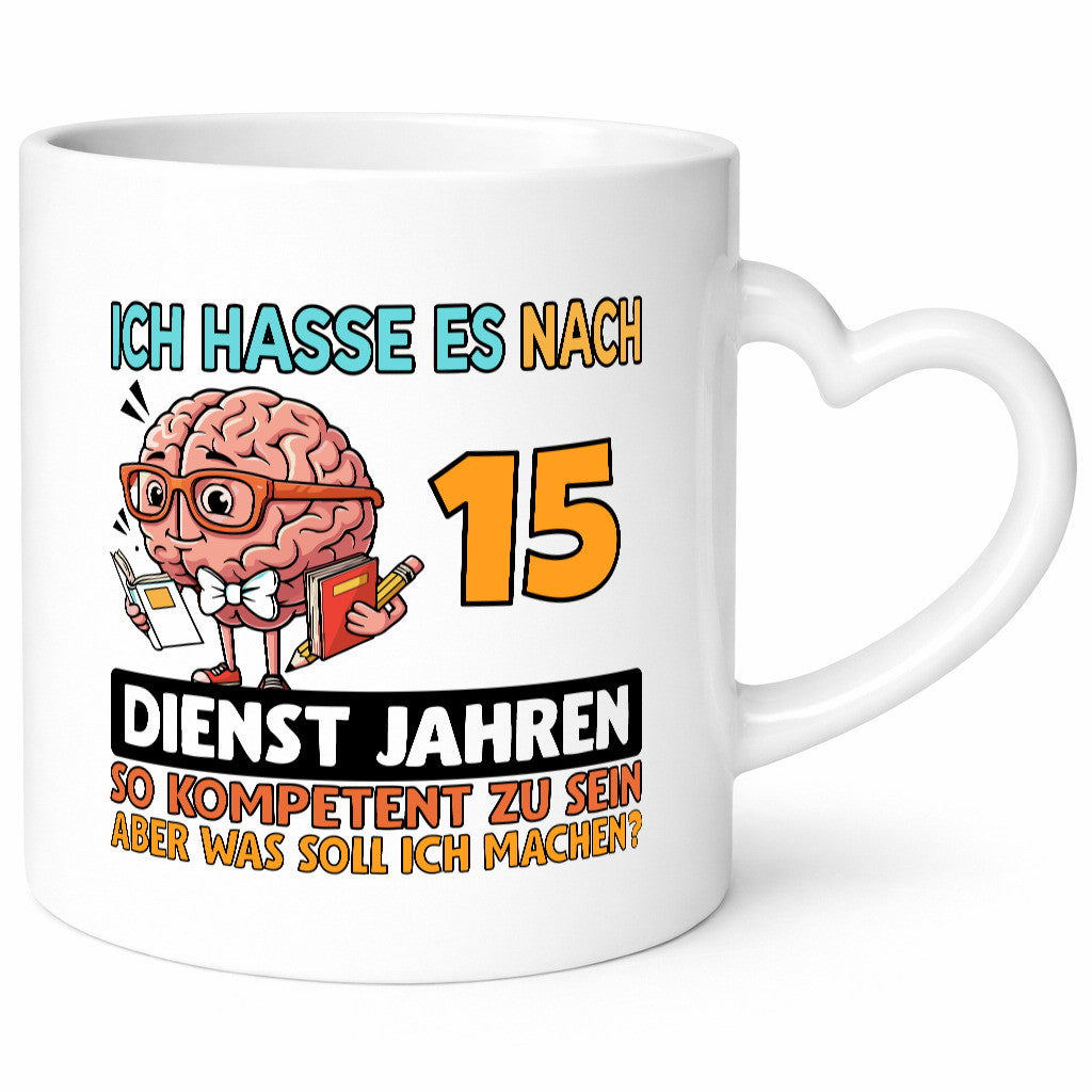 15 Dienstjahre | Arbeit Kompetent Geschenkidee Kollegen Büro Humor Tasse
