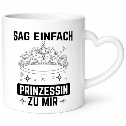Sag einfach Prinzessin zu mir | Eure Meijestät Geschenkidee Humor Tasse