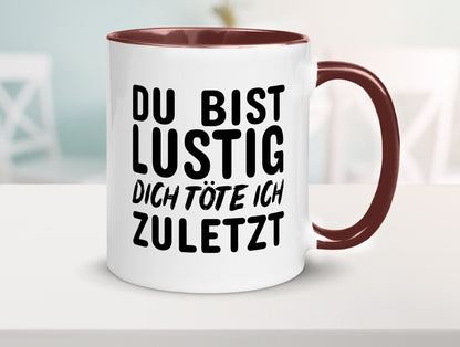 Du bist lustig Humor Geschenkidee Tasse