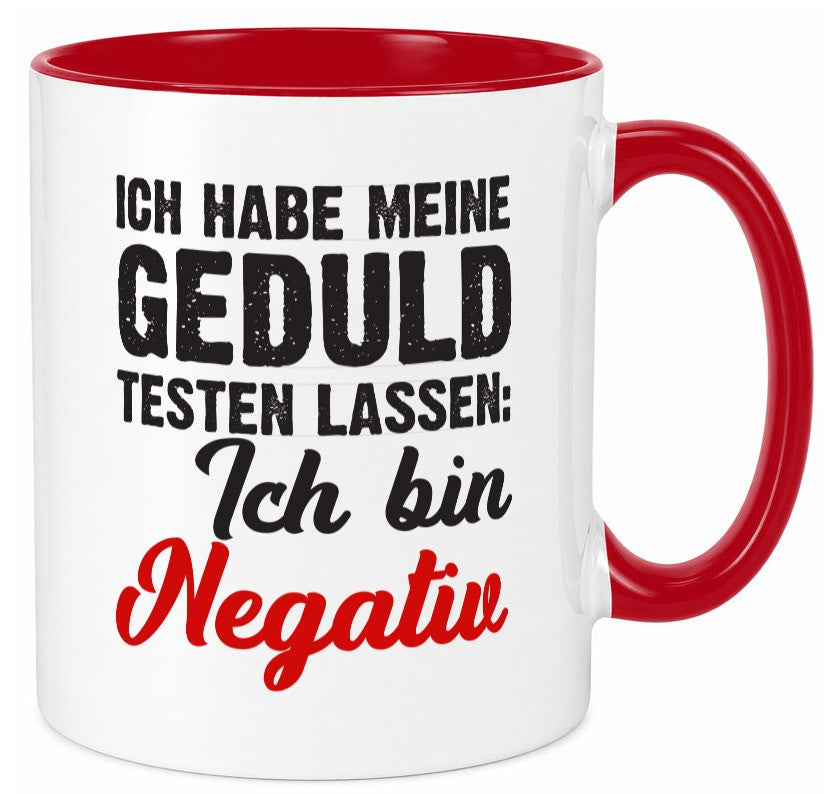 Geduld testen lassen | ungeduld lustiger Spruch Geschenk Humor Geschenkidee Tasse