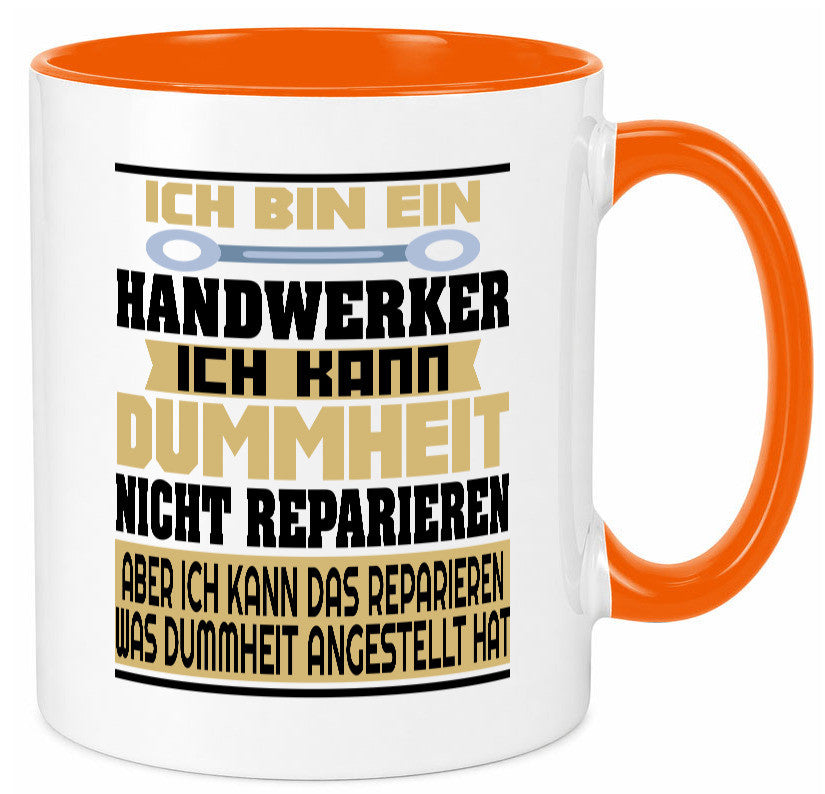Ich bin Handwerker | Dummheit Schlechte Arbeit lustiger Spruch Geschenk