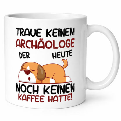 Traue keinem Archäologe | Archäologie Forscher Geschenk Humor Geschenkidee