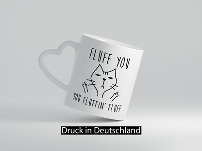 Fluff You | Böse katze Fluffin lustig Tierliebhaber Humor Geschenk Tasse