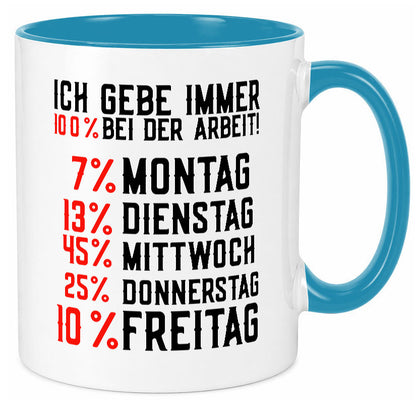 100% bei der Arbeit | Job Wochentage witziger Spruch lustiger Geschenk Kollegen