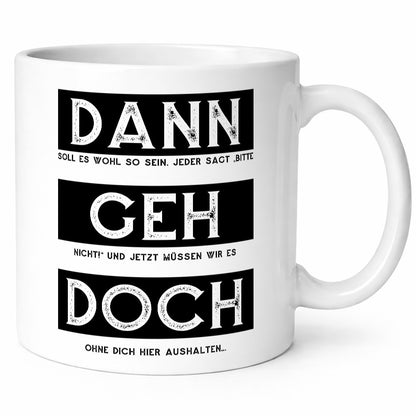 Dann geh doch | Kollegen Jobwechsel Abschied Arbeit Humor Büro Geschenkidee