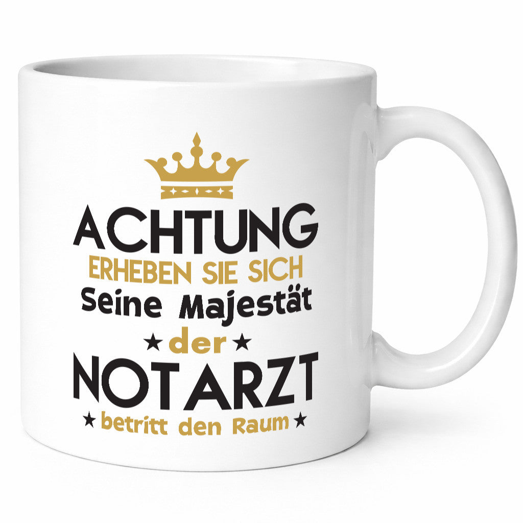 Seine Majestät Notarzt | Arzt Geschenkidee Humor Tasse