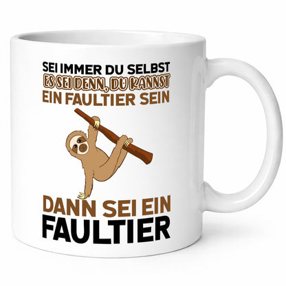 Sei du selbst Humor Geschenkidee Tasse