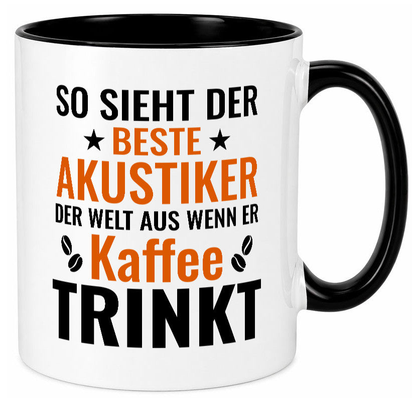 Kaffee trinkt: Akustiker | Akustik Hörgeräteakustik Humor Geschenkidee Tasse