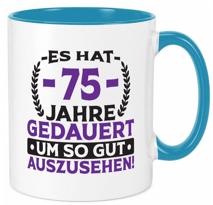 75 Jahre gedauert um so gut auszusehen | 75. Geburtstag Humor Geschenkidee Tasse