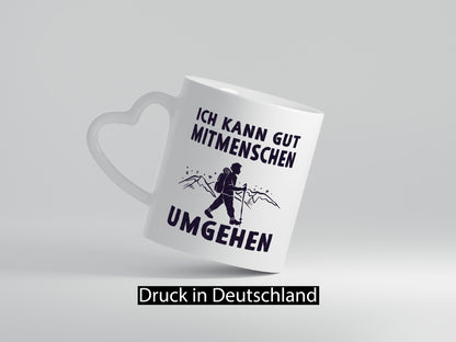 Ich kann gut Mitmenschen umgehen | Wanderer Humor Geschenkidee Tasse