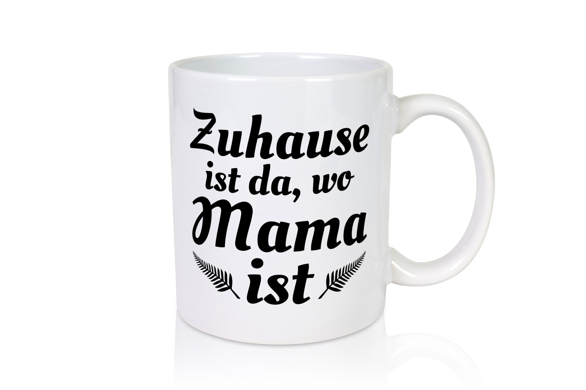 Zuhause ist da wo Mama | Muttertag Beste der Welt lustig Familie Geschenkidee