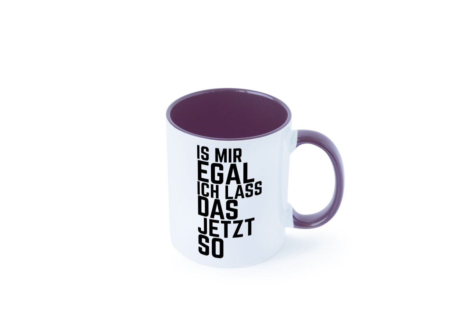 Ist mir egal ich lass das jetzt so | lustiger Spruch Geschenkidee Humor Tasse