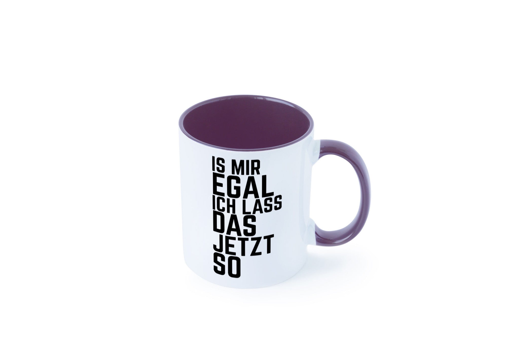 Ist mir egal ich lass das jetzt so | lustiger Spruch Geschenkidee Humor Tasse