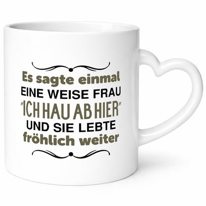 Eine weise Frau sagte einmal | Trennung lustig Humor Geschenkidee Geschenk Tasse