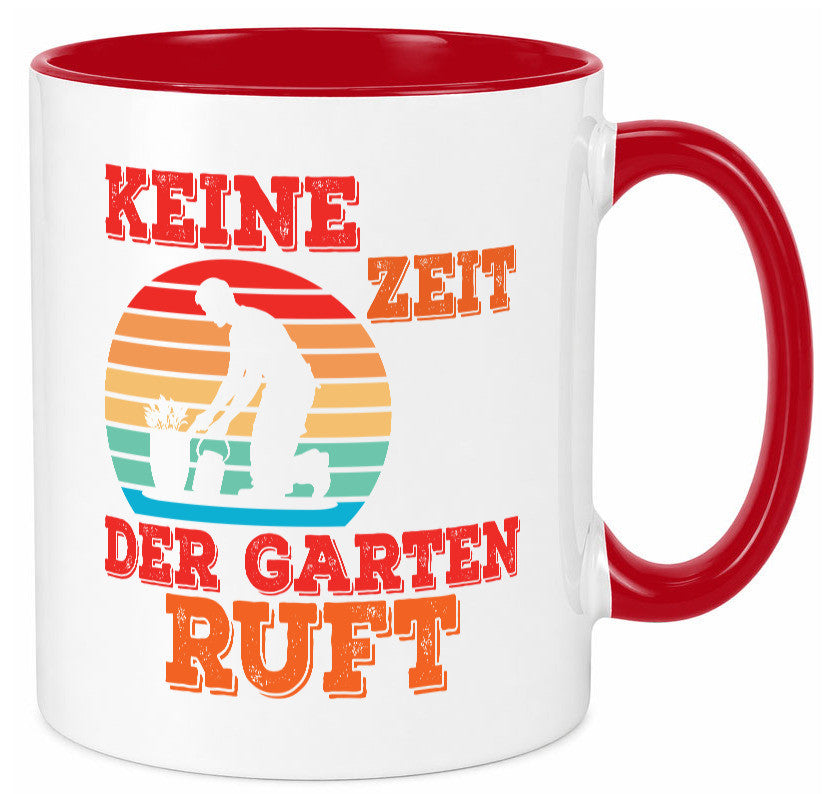 Keine Zeit der Garten ruft | Gärtnern Arbeit lustiger Spruch Geschenk Kollegen Tasse