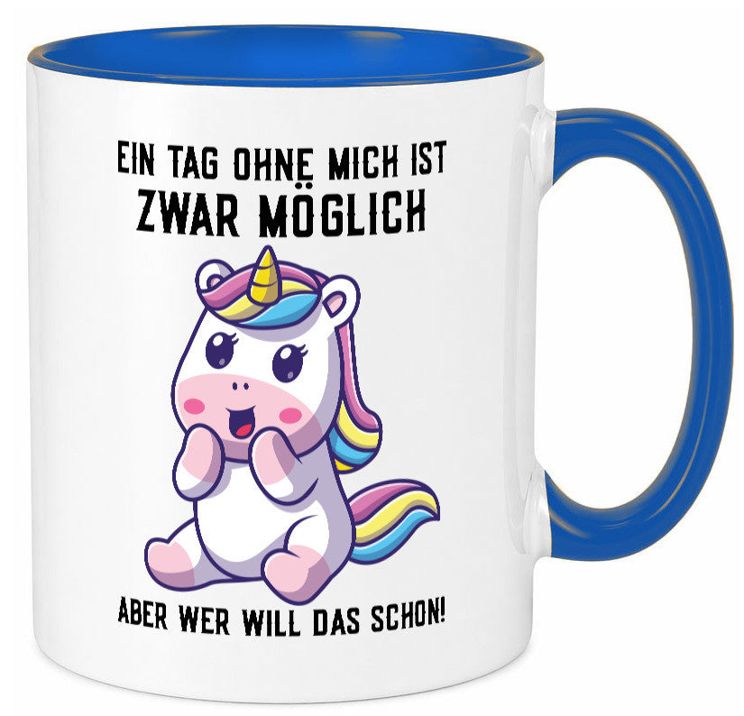 Ein Tag ohne mich ist möglich | süßes Einhorn Comic Geschenk Humor Geschenkidee