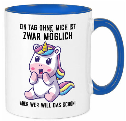 Ein Tag ohne mich ist möglich | süßes Einhorn Comic Geschenk Humor Geschenkidee