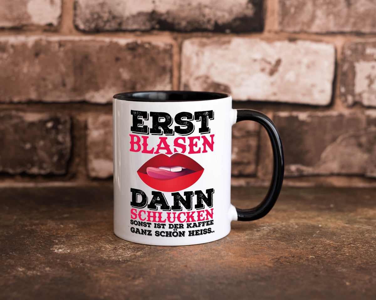 Erst Blasen dann Schlucken. Heißer Kaffee Geschenk Humor Geschenkidee lustiger Tasse