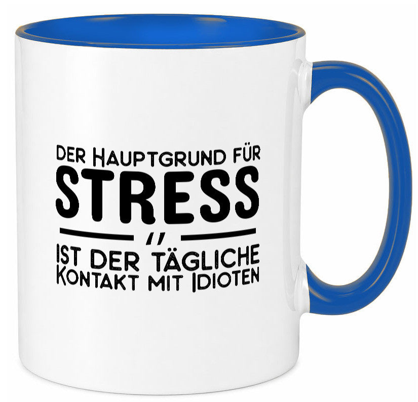 Der Grund für Stress Geschenk Humor Geschenkidee lustiger Spruch Tasse