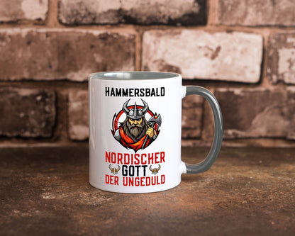 Hammersbald Nordischer Gott der ungeduld Humor Geschenkidee Tasse