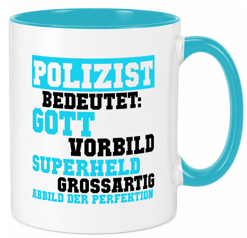 Polizist | Gott Superheld Vorbild Perfektion Polizei Humor Geschenkidee Tasse