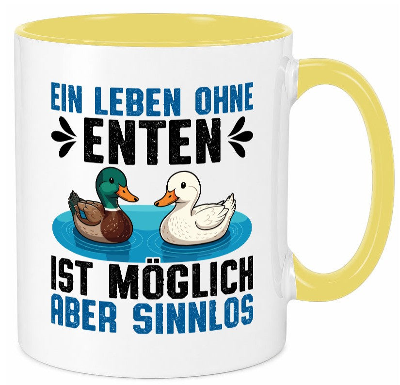 Ohne enten ist es Sinnlos | Entenzüchter Entenzucht v2 Geschenk Humor Tasse