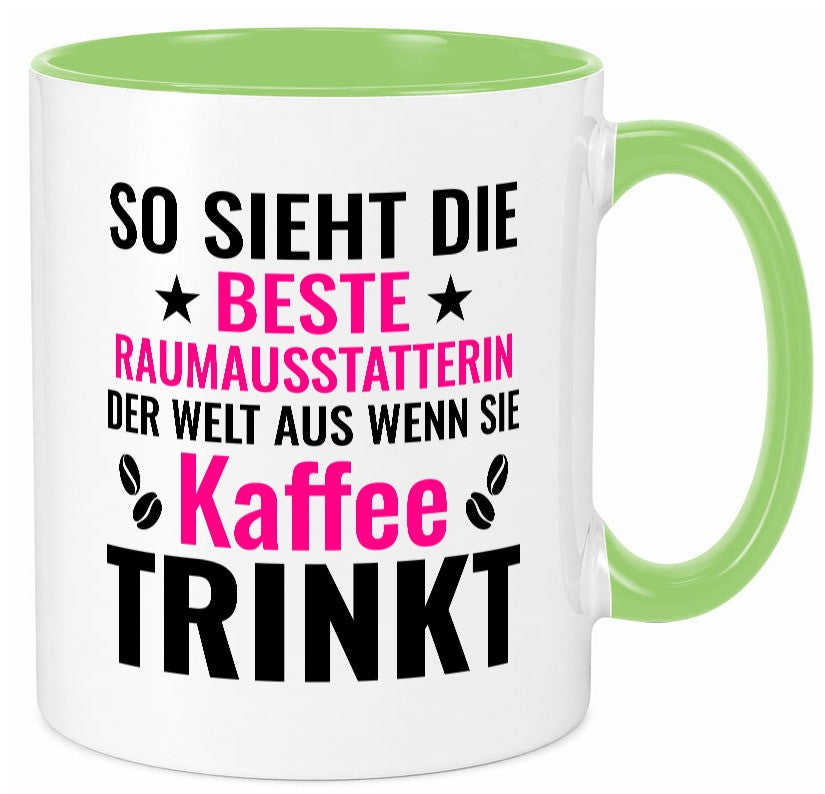 Kaffee trinkt: Raumausstatterin | Wohn Ausstatterin lustig Humor Geschenkidee Tasse