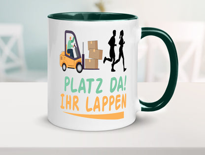 Platz da ihr Lappen | Stapler Fahrer Humor Geschenkidee Tasse