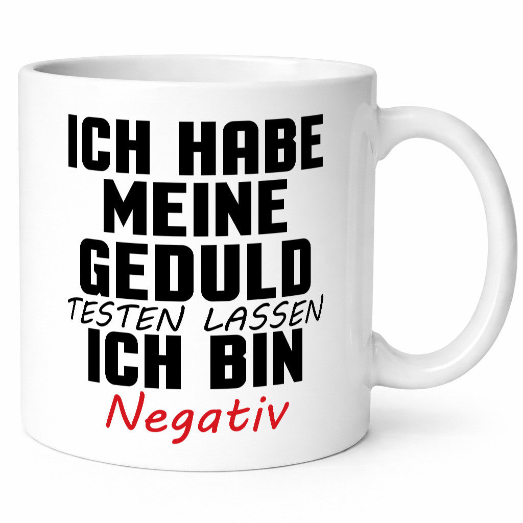 Geduld testen lassen. negativ | Entspannung Eile Witz Humor Geschenkidee Tasse