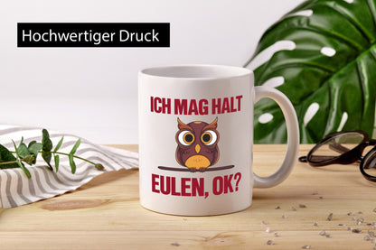Ich mag Eulen | Spruch süße Eule Motiv lustiger Geschenk Humor Geschenkidee