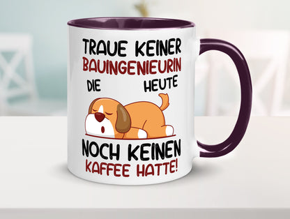 Traue keiner Bauingenieurin | Ingenieurin Geschenkidee Humor Tasse