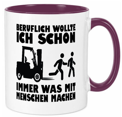Beruflich wollte ich schon immer was mit Menschen machen lustiger Spruch Tasse