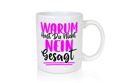 Warum hast du nein gesagt | Ich mag dich nicht v2 lustig Humor Geschenkidee