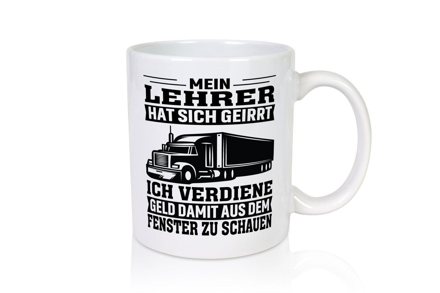 Lehrer hat sich geirrt | LKW Geschenk Humor Geschenkidee lustiger Spruch Tasse