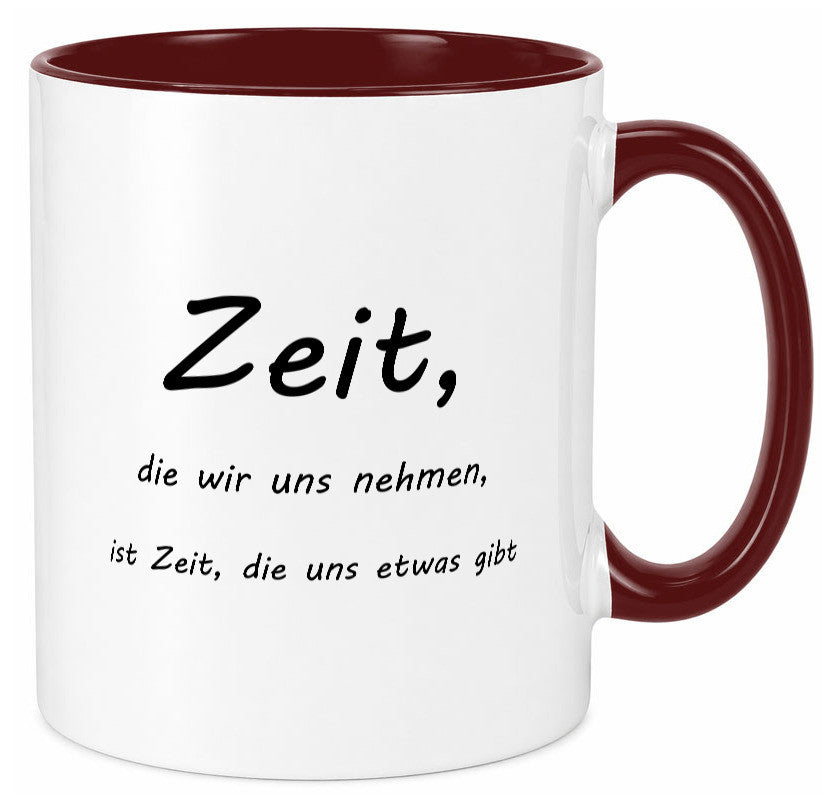 Zeit die wir uns nehmen ist etwas gibt Humor Geschenkidee Tasse