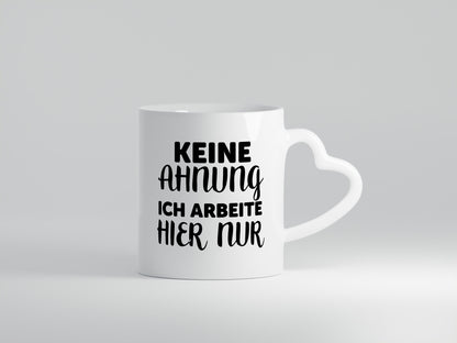 Keine Ahnung | Arbeit Muffel ich arbeite hier nur lustig Kollegen Büro Geschenk